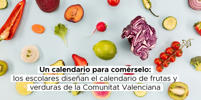Un calendario para comérselo: los escolares diseñan el calendario de frutas y verduras de la Comunitat Valenciana