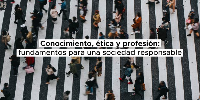 Por una sociedad guiada por el conocimiento: la colegiación profesional como garantía de rigor