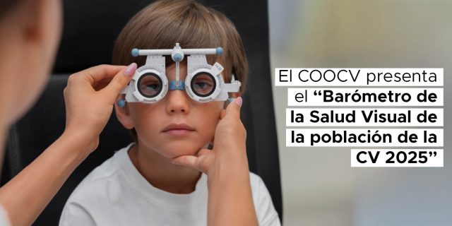 El COOCV presenta el “Barómetro de la Salud Visual de la población de la Comunitat Valenciana 2025”: una herramienta clave para mejorar la atención a la ciudadanía
