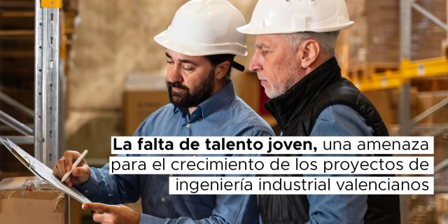 La falta de talento joven, una amenaza para el crecimiento de los proyectos de ingeniería industrial valencianos
