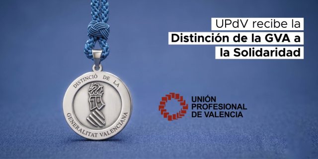 Unión Profesional de Valencia recibe la Distinción de la Generalitat Valenciana a la Solidaridad